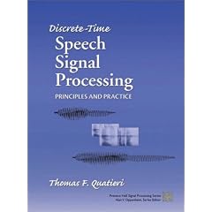 Discrete-Time Speech Signal Processing: Principles and Practice (Prentice Hall Signal Processing Series)