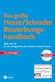 Das große Hesse/Schrader Bewerbungshandbuch: Alles, was Sie für ein erfolgreiches Berufsleben wissen müssen