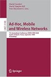 Ad-hoc, Mobile and Wireless Networks: 7th International Conference, ADHOC-NOW 2008, Sophia Antipolis, France, September 10-12, 2008, Proceedings ... Networks and Telecommunications)