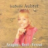 Revue Isabelle Aubret  / Isabelle Aubret chante Aragon, Brel, Ferrat