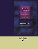 Blue Truth: A Spiritual Guide to Life & Death and Love & Sex
