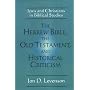 The Hebrew Bible, the Old Testament, and Historica&hellip von Jon Douglas Levenson