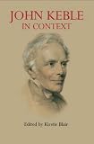 John Keble in Context (Anthem Nineteenth-Century Studies)
