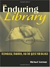 The Enduring Library: Technology, Tradition, and the Quest for Balance