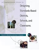 A Comprehensive Guide to Designing Standards-Based Districts, Schools, and Classrooms