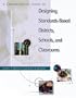 A Comprehensive Guide to Designing Standards-Based Districts, Schools, & Classrooms