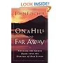 On a Hill Too Far Away: Putting the Cross Back into the Center of Our Lives