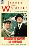 Jeeves and Wooster : the code of the Woosters and other stories