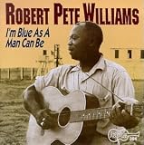 Revue Robert Pete Williams  / I'm as Blue as a Man Can Be