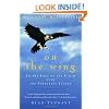 On the Wing: To the Edge of the Earth with the Peregrine Falcon