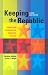 Keeping the Republic: Power And Citizenship in American Politics