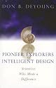 Pioneer Explorers of Intelligent Design