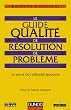 Le guide qualit� de r�solution de probl�me - le secret de l'efficacit� japonaise