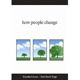 How People Change ~ Timothy S. Lane