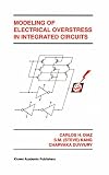 Modeling of Electrical Overstress in Integrated Circuits (Kluwer International Series in Engineering and Computer Science)