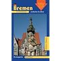 Bremen. Die Hansestadt entdecken und erleben