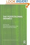 The Postcolonial Gramsci