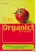 Go Organic!: Successful Organic Gardening in 5 Easy Steps