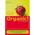 Go Organic!: Successful Organic Gardening in 5 Easy Steps