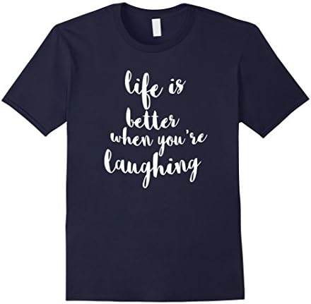 Men's Life Is Better When You're Laughing - Happiness Quote TShirt Large Navy