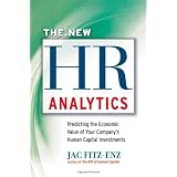 TheNewHRAnalytics:PredictingtheEconomicValueofYourCompany'sHumanCapitalInvestments