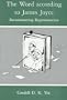 The Word According to James Joyce: Reconstructing Representation
