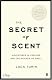 The Secret of Scent