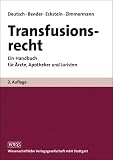 Transfusionsrecht: Ein Handbuch f&uuml;r &Auml;rzte, Juristen und Apotheker - Erwin Deutsch, Albrecht W. Bender, Reinhold Eckstein, Robert Zimmermann