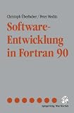 Software-Entwicklung in Fortran 90 (German Edition)