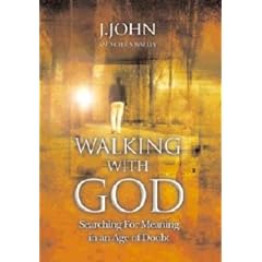 Walking with God: Searching for Meaning in an Age of Doubt