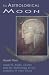 The Astrological Moon: Aspects, Signs, Cycles and the Mythology of the Goddess in Your Chart