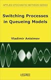 Switching Processes in Queueing Models