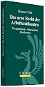 Das neue Recht der Arbeitszeitkonten: Wertguthaben, Altersteilzeit, Flexikonten