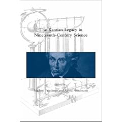 The Kantian Legacy in Nineteenth-Century Science (Dibner Institute Studies in the History of Science and Technology)