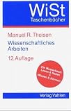 Wissenschaftliches Arbeiten - Technik, Methodik, Form - Manuel Rene Theisen