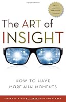 The Art of Insight: How to Have More Aha! Moments