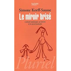 Le miroir bris� : L'enfant handicap�, sa famille et le psychanalyste