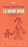 Le miroir bris� : L'enfant handicap�, sa famille et le psychanalyste