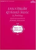 Early Italian Keyboard Music: An Anthology: Volumes 1 and 2 Complete