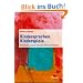 Kindersprachen. Kinderspiele: Erfahrungen aus der Therapie von kleinen Kindern