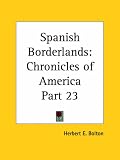 Spanish Borderlands (Chronicles of America, Part 23)
