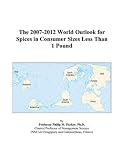 Review ICON Group International, Inc.  / The 2007-2012 World Outlook for Spices in Consumer Sizes Less Than 1 Pound