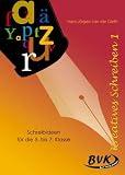 Kreatives Schreiben 1 - Kopiervorlagen: Schreibideen: Schreibideen f&uuml;r die 5 - bis 7 - Klasse - Hans-J&uuml;rgen van der Gieth