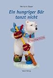 Produkt-Bild: Ein hungriger B&auml;r tanzt nicht: 40 Geschichten