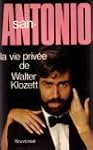 La vie priv�e de walter klozett