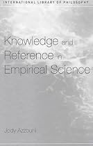 Knowledge and Reference in Empirical Science (International Library of Philosophy)