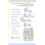 What No One Tells the Bride: Surviving the Wedding, Sex After the Honeymoon, Second Thoughts, Wedding Cake Freezer Burn, Becoming Your Mother...