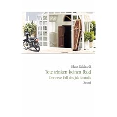 Tote trinken keinen Raki: Der erste Fall des Jak Anatolis