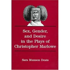 Sex, Gender, and Desire in the Plays of Christopher Marlowe