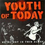 Youth of Today -  We're Not in This Alone